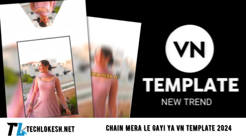 Chain Mera Le Gayi Ya Vn Template 2024