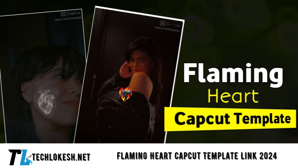 Flaming Heart Capcut Template Link 2024