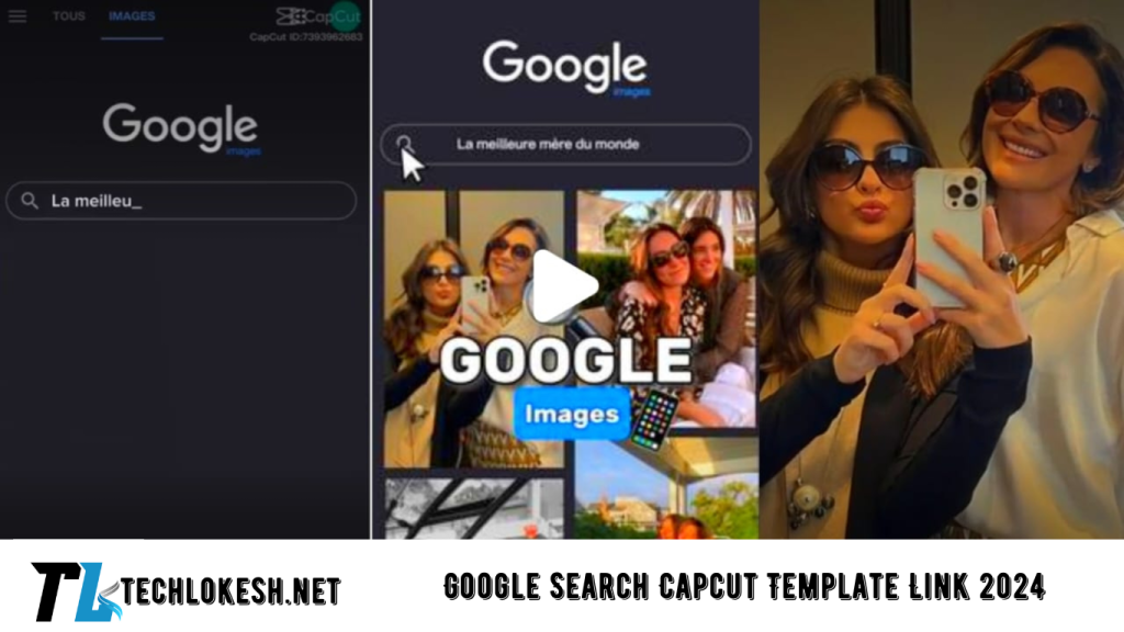 Google Search Capcut Template Link 2024