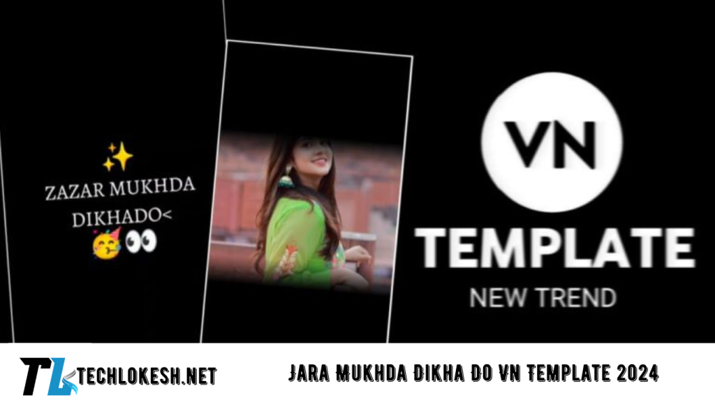 Jara Mukhda Dikha Do Vn Template 2024