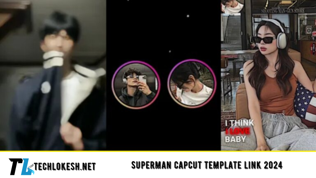 Superman capcut template link 2024