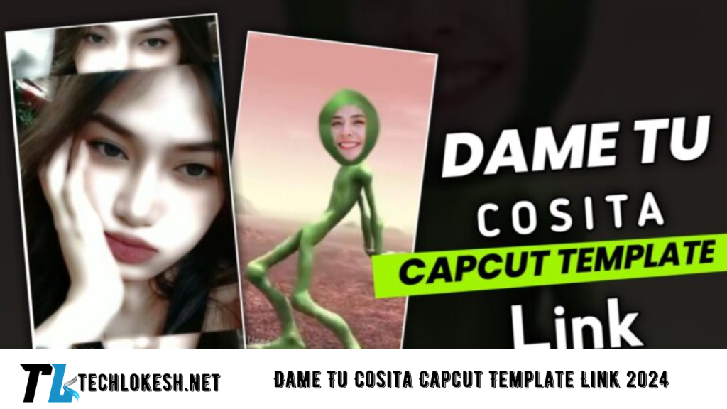 Dame Tu Cosita Capcut Template Link 2024