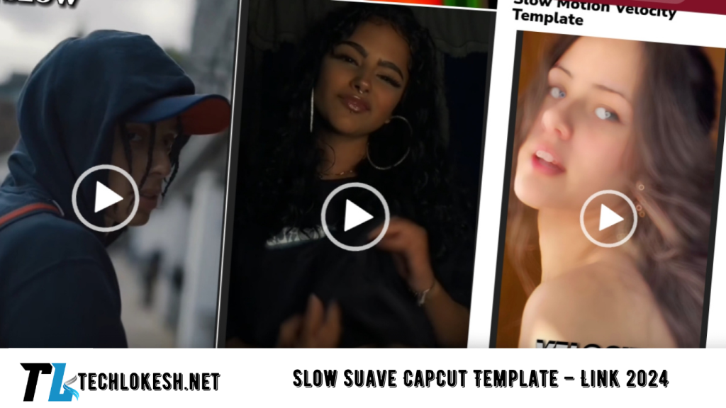 Slow Suave CapCut Template – Link 2024