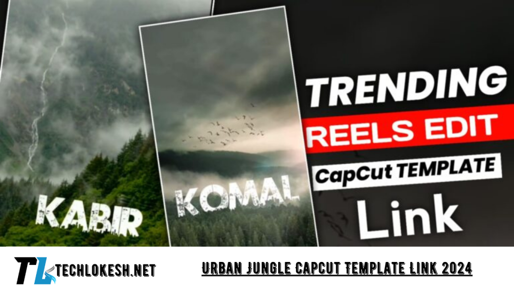 Urban Jungle Capcut Template | Urban Jungle Capcut Template Link 2024