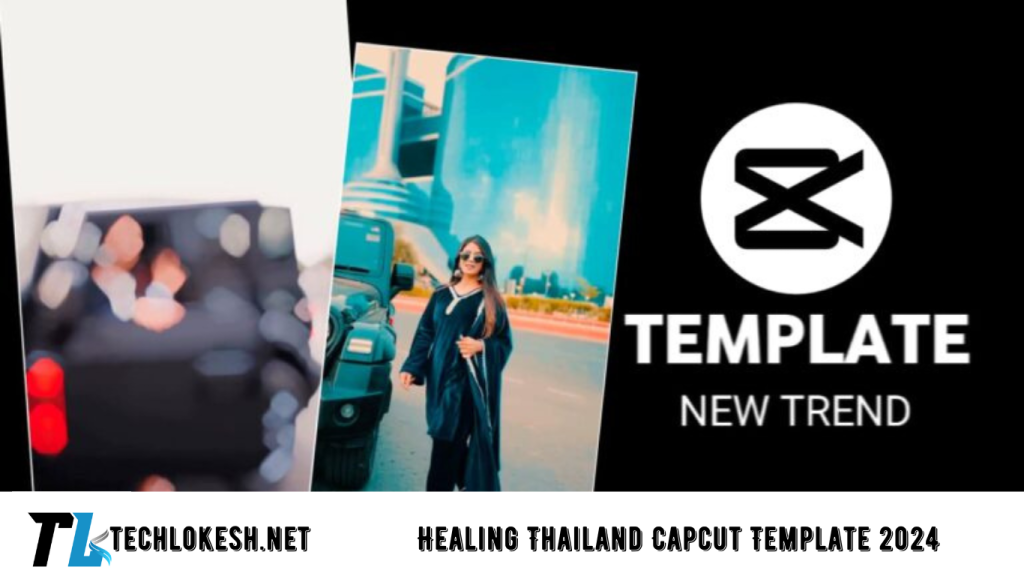 Healing Thailand Capcut Template 2024