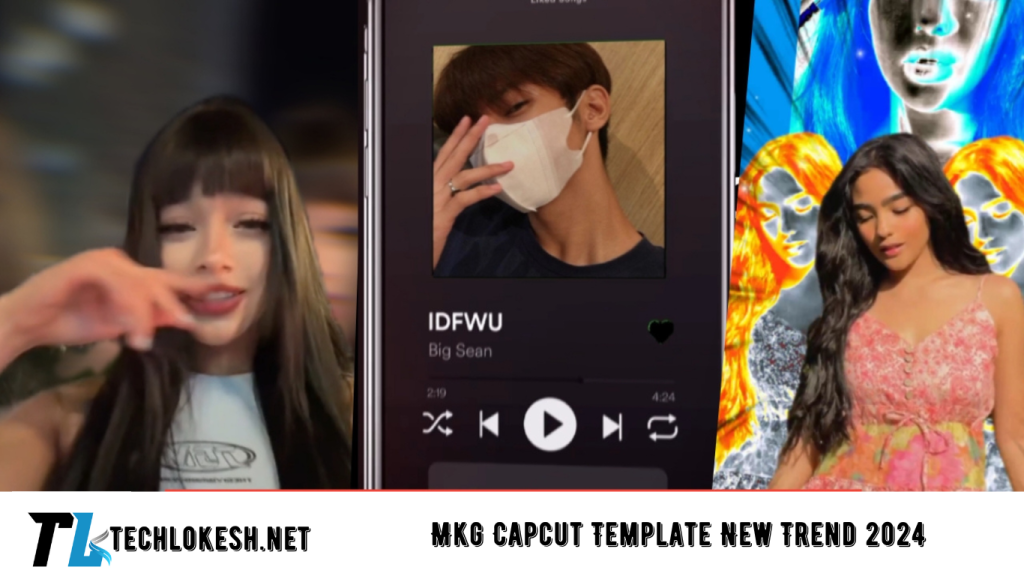 Mkg Capcut Template New Trend 2024